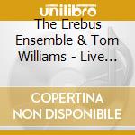 The Erebus Ensemble & Tom Williams - Live In Clifton cd