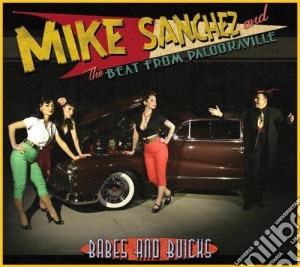 Mike Sanchez - Babes & Buicks cd musicale di Mike Sanchez