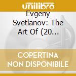 Evgeny Svetlanov: The Art Of (20 Cd) cd