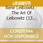 Rene Leibowitz - The Art Of Leibowitz (13 Cd) cd