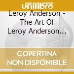 Leroy Anderson - The Art Of Leroy Anderson (4 Cd) cd