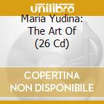 Maria Yudina: The Art Of (26 Cd) cd musicale di Maria Yudina