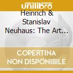 Heinrich & Stanislav Neuhaus: The Art Of (20 Cd) cd