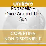Portabello - Once Around The Sun cd