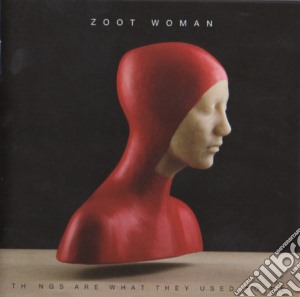 Zoot Woman - Things Are What They Used To Be cd musicale di Zoot Woman