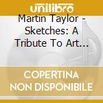 Martin Taylor - Sketches: A Tribute To Art Tatum cd musicale di TAYLOR MARTIN