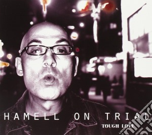 Hamell On Trial - Tough Love cd musicale di HAMMEL ON TRIAL