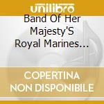 Band Of Her Majesty'S Royal Marines Scho - Kings Of March cd