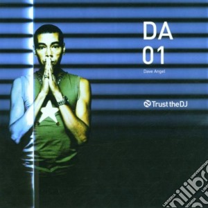 Angel Dave - Trust The Dj Da 01 cd musicale di Angel Dave