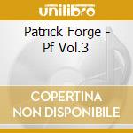 Patrick Forge - Pf Vol.3 cd