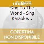 Sing To The World - Sing Karaoke Millennium Hits cd