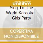 Sing To The World Karaoke - Girls Party cd