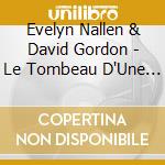 Evelyn Nallen & David Gordon - Le Tombeau D'Une Tipula cd