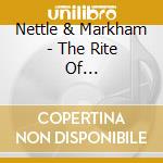 Nettle & Markham - The Rite Of Spring/Petrushka Piano Duet cd