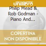 Philip Mead & Rob Godman - Piano And Electronics cd