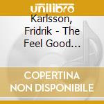 Karlsson, Fridrik - The Feel Good Collection - Good Night cd musicale di Karlsson, Fridrik