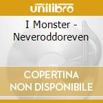 I Monster - Neveroddoreven
