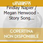 Findlay Napier / Megan Henwood - Story Song Scientists cd musicale di Findlay / Henwood,Megan Napier