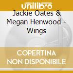 Jackie Oates & Megan Henwood - Wings cd