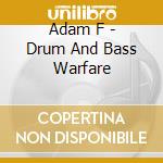 Adam F - Drum And Bass Warfare cd musicale di F Adam