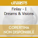 Finlay - I Dreams & Visions cd