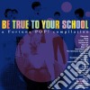 Be True To Your School / Various (A Fortuna Pop Compilation) cd