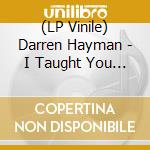 (LP Vinile) Darren Hayman - I Taught You Howto Dance Ep lp vinile di Darren Hayman