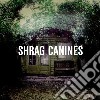 (LP Vinile) Shrag - Canines cd
