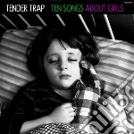 (LP Vinile) Tender Trap - Ten Songs About Girls vinile