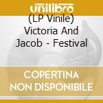 (LP Vinile) Victoria And Jacob - Festival