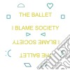 Ballet - I Blame Society cd