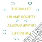 (LP Vinile) Ballet - I Blame Society vinile