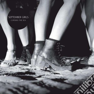 (LP Vinile) September Girls - Cursing The Sea lp vinile di Girls September