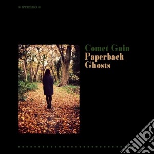 (LP Vinile) Comet Gain - Paperback Ghosts lp vinile di Comet Gain