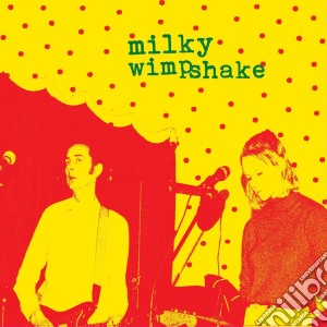 Milky Wimpshake - Encore, Un Effort! cd musicale di Wimpshake Milky