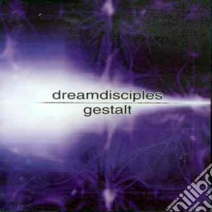 Dreamdisciples - Gestalt cd musicale