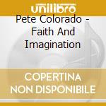 Pete Colorado - Faith And Imagination cd