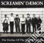 Screamin Daemon - The Decline Of The English Mur cd