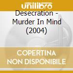 Desecration - Murder In Mind (2004) cd