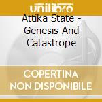 Attika State - Genesis And Catastrope cd musicale di Attika State
