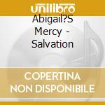 Abigail?S Mercy - Salvation cd