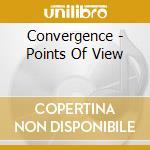 Convergence - Points Of View cd musicale di CONVERGENCE