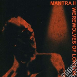 Mantra 2 - Werewolves Of London cd musicale di Mantra 2
