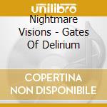 Nightmare Visions - Gates Of Delirium cd musicale di Nightmare Visions
