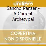Sancho Panzer - A Current Archetypal cd