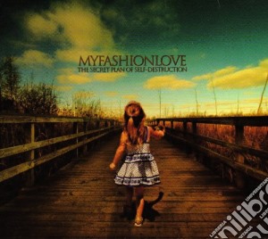 Myfashionlove - The Secret Plan Of Self Destruction cd musicale di Myfashionlove