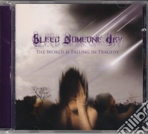 Bleed Someone Dry - The World Is Falling In Trad.. cd musicale di Bleed Someone Dry