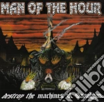 Man Of The Hour - Destroy The Machine Of Slaughter cd