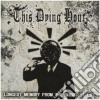 This Dying Hour - Longest Memory From The Shortest Life cd