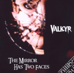 Valkyr - The Mirror Has Two Faces cd musicale di Valkyr